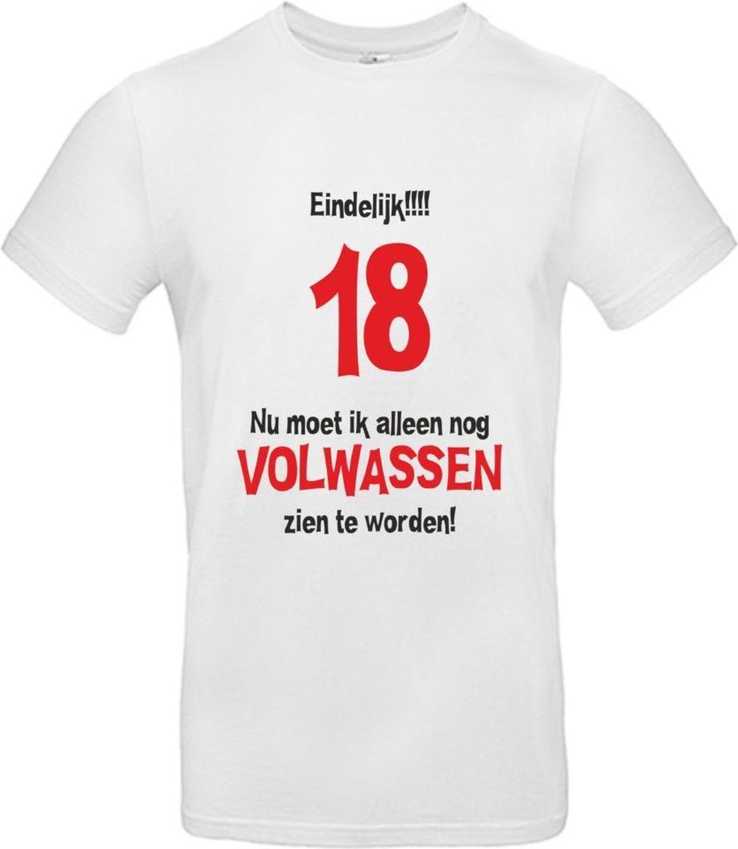 T-shirt Eindelijk 18, nu moet ik alleen nog volwassen zien te worden | 3XL Wit